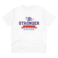 Generic Men's PC Cotton Be Stronger Than Your Excuse Desing Printed T Shirt (Color: White, Thread Count: 180GSM)